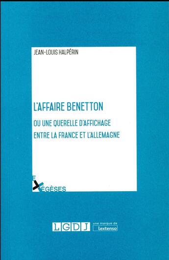 Couverture du livre « L'affaire Benetton ou une querelle d'affichage entre la France et l'Allemagne » de Jean-Louis Halperin aux éditions Lgdj
