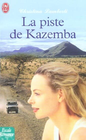 Couverture du livre « Piste de kazemba (la) » de Lamberti Christina aux éditions J'ai Lu