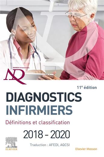 Couverture du livre « Diagnostics infirmiers 2018-2020 ; définitions et classification (11e édition) » de  aux éditions Elsevier-masson