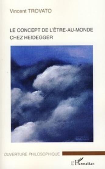 Couverture du livre « Concept de l'être au monde chez Heidegger » de Vincent Trovato aux éditions L'harmattan