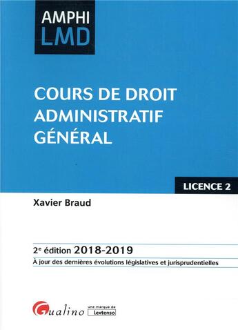 Couverture du livre « Cours de droit administratif général (édition 2018/2019) » de Xavier Braud aux éditions Gualino