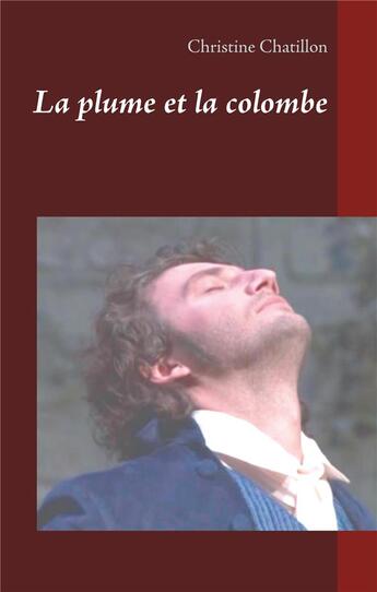 Couverture du livre « La plume et la colombe » de Chatillon Christine aux éditions Books On Demand