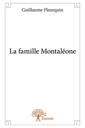 Couverture du livre « La famille montaleone » de Guillaume Fleurquin aux éditions Edilivre