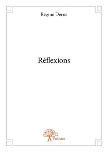 Couverture du livre « Réflexions » de Regine Derue aux éditions Edilivre