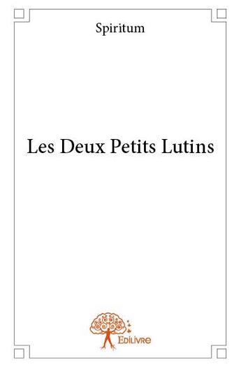 Couverture du livre « Les deux petits lutins » de Spiritum aux éditions Edilivre