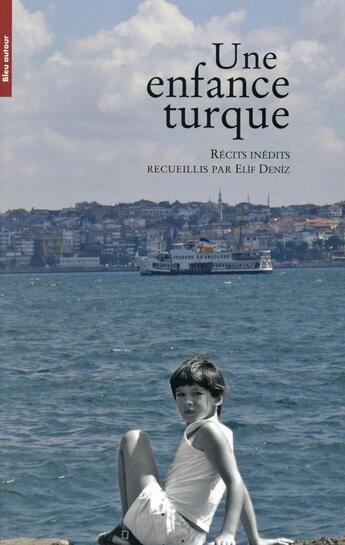 Couverture du livre « Une enfance turque » de Elif Deniz aux éditions Bleu Autour