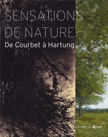 Couverture du livre « Sensations de nature ; de Courbet à Hartung » de  aux éditions Lienart