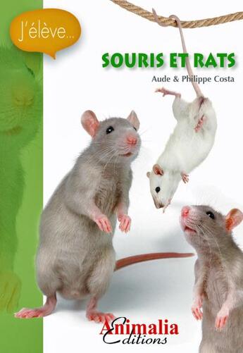 Couverture du livre « Souris et rats » de Audrey Costa et Philippe Costa aux éditions Animalia