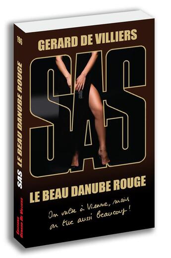 Couverture du livre « SAS Tome 196 : Le beau Danube rouge » de Gerard De Villiers aux éditions Sas