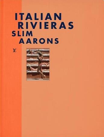 Couverture du livre « Italian Rivieras » de Slim Aarons aux éditions Louis Vuitton