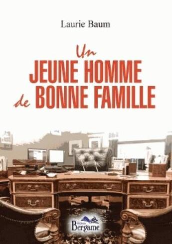 Couverture du livre « Un jeune homme de bonne famille » de Laurie Baum aux éditions Bergame