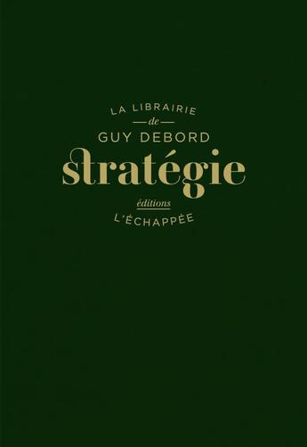 Couverture du livre « Stratégie » de Guy Debord aux éditions L'echappee