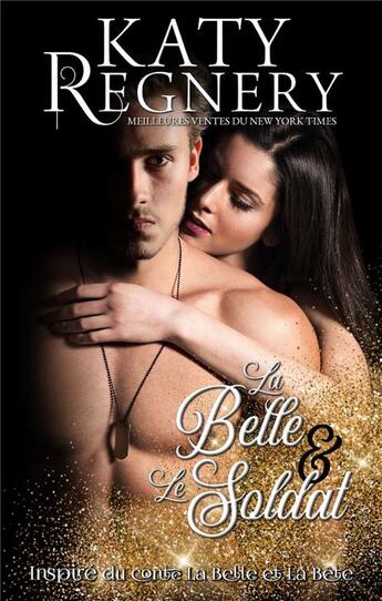 Couverture du livre « Un conte de fées moderne Tome 1 ; la belle et le soldat » de Katy Regnery aux éditions Juno Publishing