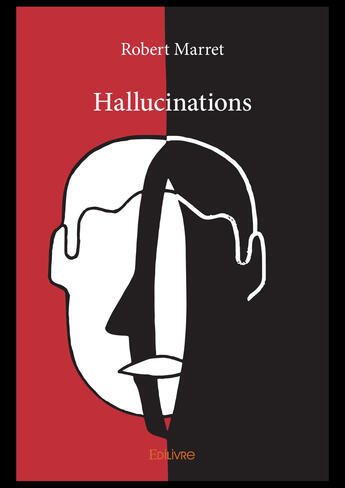 Couverture du livre « Hallucinations » de Marret Robert aux éditions Editions Edilivre