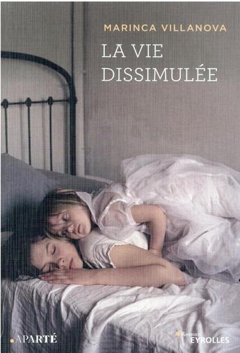 Couverture du livre « La vie dissimulée » de Marinca Villanova aux éditions Eyrolles
