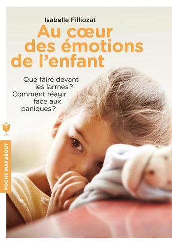 Couverture du livre « Au coeur des émotions de l'enfant » de Isabelle Filliozat aux éditions Marabout