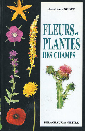 Couverture du livre « Petit guide panoramique des fleurs et plantes des champs » de Jean-Denis Godet aux éditions Delachaux & Niestle