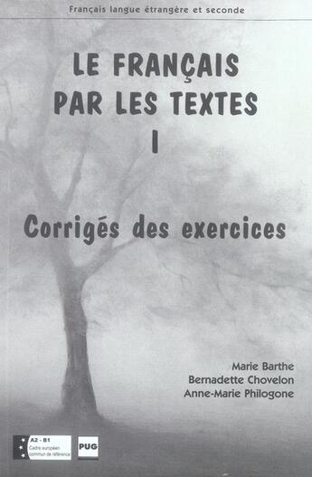 Couverture du livre « Le français par les textes t.1 ; corrigés des exercices » de Barthe - Chovel aux éditions Pu De Grenoble