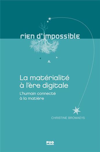 Couverture du livre « La matérialité du XXIe siècle ; une matérialité en prise avec le digital » de Christine Browaeys aux éditions Pu De Grenoble