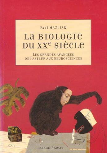 Couverture du livre « La Biologie Au Xx Siecle ; L'Histoire Des Grandes Avancees De Pasteur Aux Neurosciences » de Maztiak aux éditions Vuibert