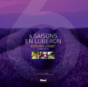 Couverture du livre « 6 saisons en Lubéron ; 60 recettes » de Loubet/Zizza-Lalu aux éditions Glenat