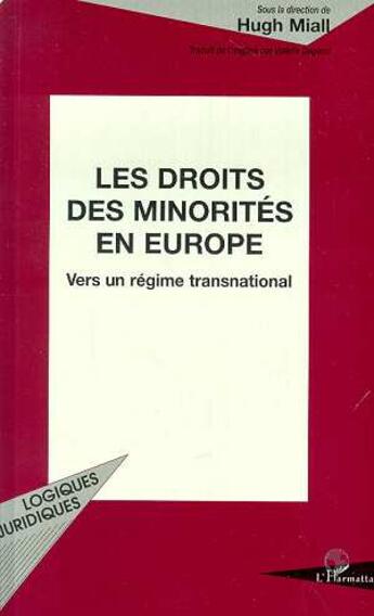 Couverture du livre « Les droits des minorites en europe - vers un regime transnational » de Hugh Miall et Collectif aux éditions L'harmattan