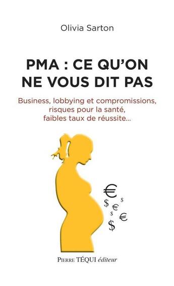 Couverture du livre « PMA : ce qu'on ne vous dit pas » de Olivia Sarton aux éditions Tequi