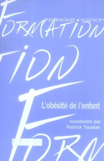 Couverture du livre « L'obésité de l'enfant » de Tounian P aux éditions John Libbey