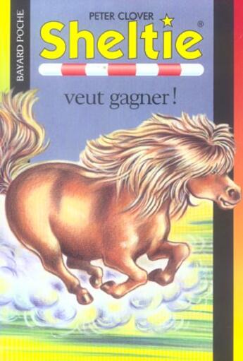 Couverture du livre « Sheltie T.23 ; Sheltie veut gagner ! » de Peter Clover aux éditions Bayard Jeunesse