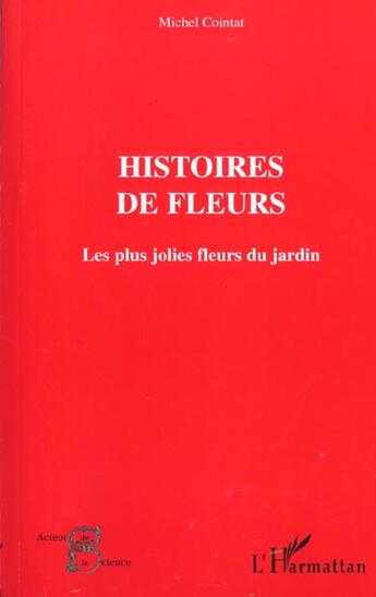 Couverture du livre « Histoires de fleurs - les jolies fleurs du jardin » de Michel Cointat aux éditions L'harmattan