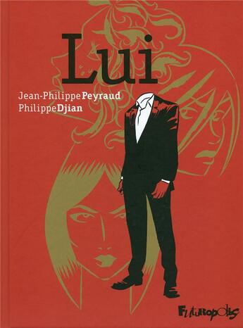 Couverture du livre « Lui » de Philippe Djian et Jean-Philippe Peyraud aux éditions Futuropolis