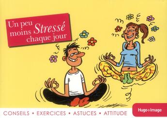 Couverture du livre « Un peu moins stressé chaque jour ; éphéméride 2013 » de  aux éditions Hugo Image