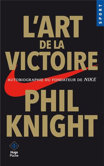 Couverture du livre « L'art de la victoire » de Phil Knight aux éditions Hugo Poche