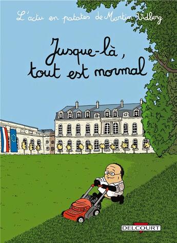 Couverture du livre « L'actu en patates Tome 2 ; jusque-là, tout est normal » de Martin Vidberg aux éditions Delcourt