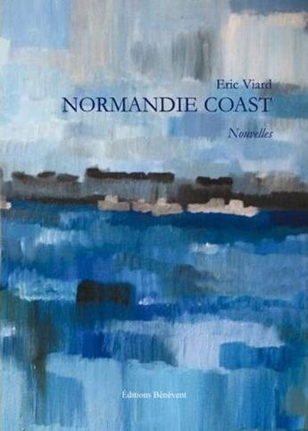 Couverture du livre « Normandie coast » de Eric Viard aux éditions Benevent