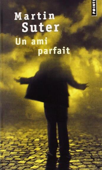 Couverture du livre « Un ami parfait » de Martin Suter aux éditions Points