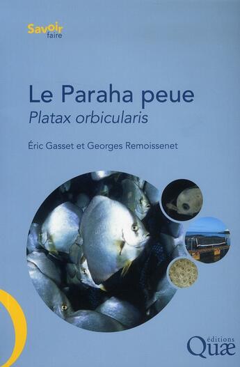 Couverture du livre « Le paraha peue ou platax orbicularis ; biologie, puche, aquaculture et marche » de Georges Remoissenet et Eric Gasset aux éditions Quae