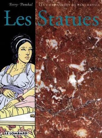 Couverture du livre « Les chroniques de Panchrysia t.3 ; les statues » de Ferry et Pombal aux éditions Lombard