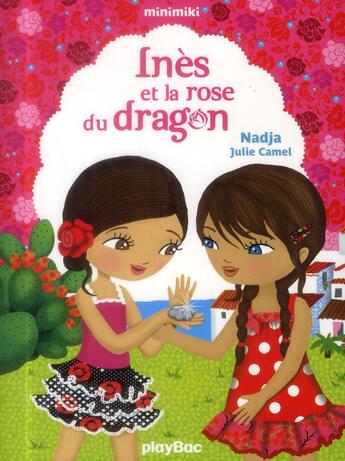 Couverture du livre « Inès et la rose du dragon » de Julie Camel et Nadja aux éditions Play Bac