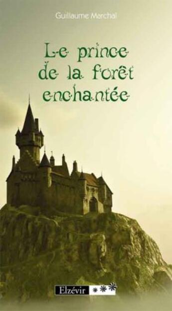 Couverture du livre « Le prince de la forêt enchantée » de Guillaume Marchal aux éditions Elzevir