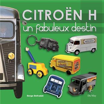 Couverture du livre « Citroën H ; un fabuleux destin » de Serge Defradat aux éditions Du May