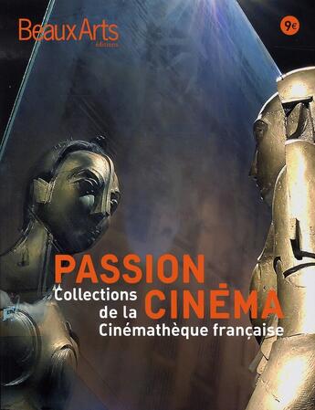 Couverture du livre « Passion cinéma ; collections de la cinémathèque française » de  aux éditions Beaux Arts Editions