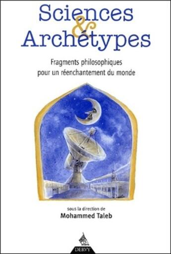 Couverture du livre « Sciences et archetypes - fragment philosophiques pour un reenchantement du monde » de Cazenave/Durand aux éditions Dervy