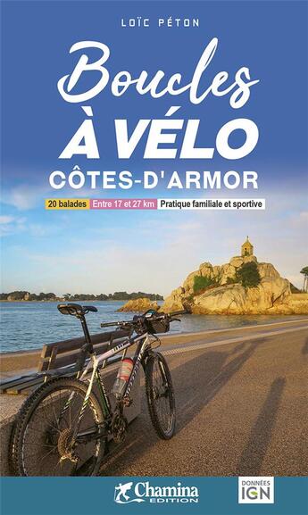 Couverture du livre « Boucles a velo - cotes d'armor » de Loic Peton aux éditions Chamina