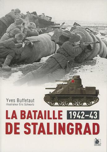 Couverture du livre « La bataille de Stalingrad ; 1942-43 » de Yves Buffetaut aux éditions Ysec