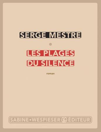 Couverture du livre « Les plages du silence » de Serge Mestre aux éditions Sabine Wespieser