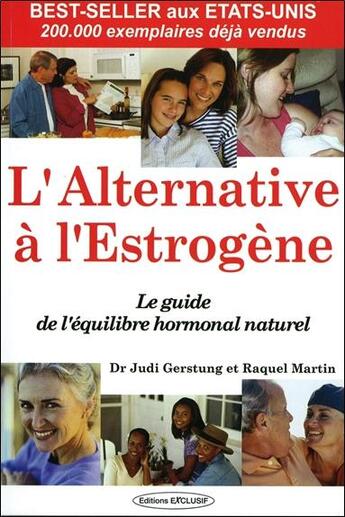 Couverture du livre « L'alternative a l'estrogene - le guide de l'equilibre hormonal naturel » de Martin/Gerstung aux éditions Exclusif