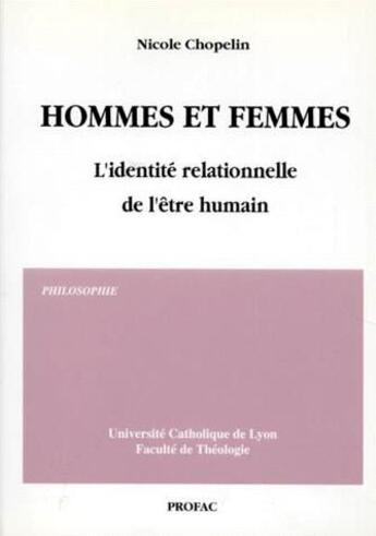 Couverture du livre « Hommes et femmes ; l'identité relationnelle de l'être humain » de Nicole Chopelin aux éditions Profac