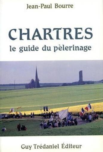 Couverture du livre « Chartres - le guide du pelerinage » de Bourre/Pozzetto aux éditions Guy Trédaniel