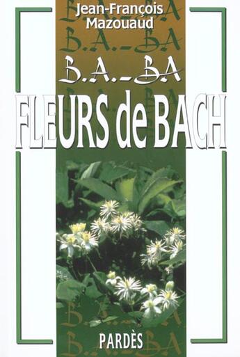 Couverture du livre « Fleurs de bach » de Jean-Francois Mazouaud aux éditions Pardes